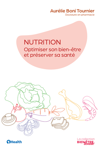 NUTRITION - OPTIMISER SON BIEN-ETRE ET PRESERVER SA SANTE - ILLUSTRATIONS, 