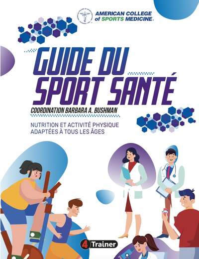 GUIDE DU SPORT SANTE - NUTRITION ET ACTIVITE PHYSIQUE ADAPTEES A TOUS LES AGES