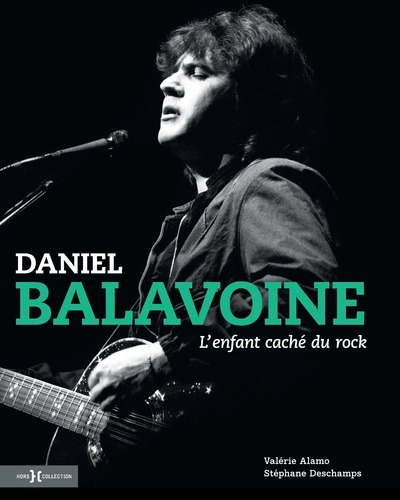 DANIEL BALAVOINE, L´ENFANT CACHE DU ROCK