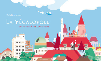 MEGALOPOLE (LA) - UNE HISTOIRE A LIRE A LA VERTICALE