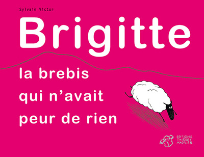 BRIGITTE, LA BREBIS QUI N´AVAIT PEUR DE RIEN