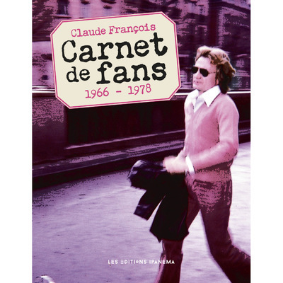 CLAUDE FRANCOIS - CARNET DE FANS 1965-1978