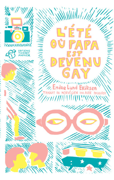 L´ ETE OU PAPA EST DEVENU GAY