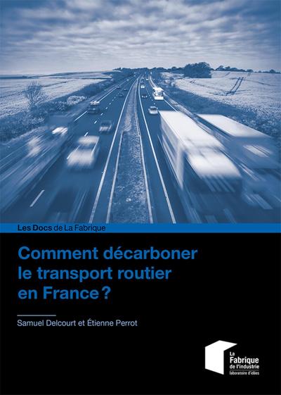 COMMENT DECARBONER LE TRANSPORT ROUTIER EN FRANCE ?