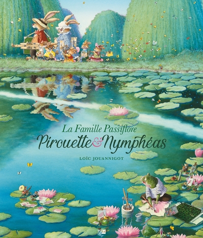 FAMILLE PASSIFLORE - PIROUETTE & NYMPHEAS - TOME 2