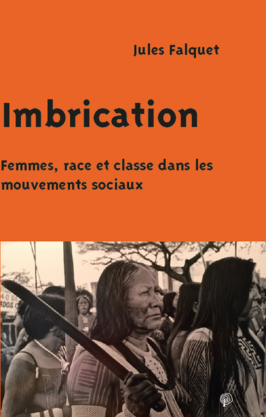 IMBRICATION - FEMMES, RACE ET CLASSE DANS LES MOUVEMENTS SOCIAUX