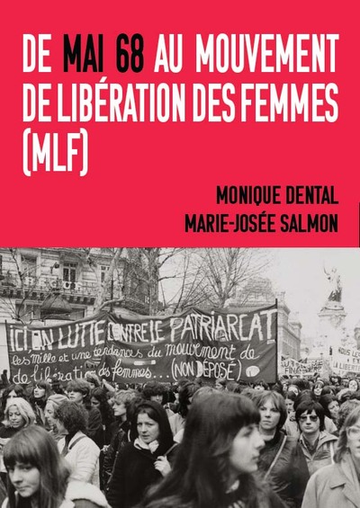 DE MAI 68 AU MOUVEMENT DE LIBERATION DES FEMMES (MLF) - TEMOIGNAGES ET RETO