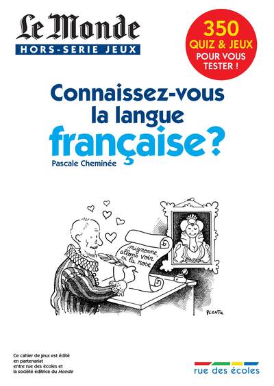 CONNAISSEZ-VOUS LA LANGUE FRANCAISE ?