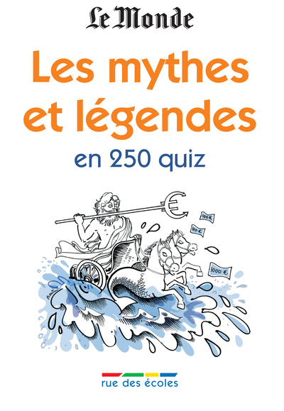 MYTHES ET LEGENDES EN 250 QUIZ (LES)
