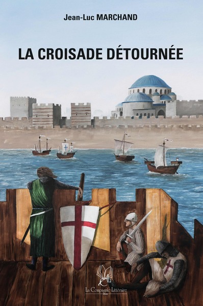 CROISADE DETOURNEE - LA QUATRIEME CROISADE