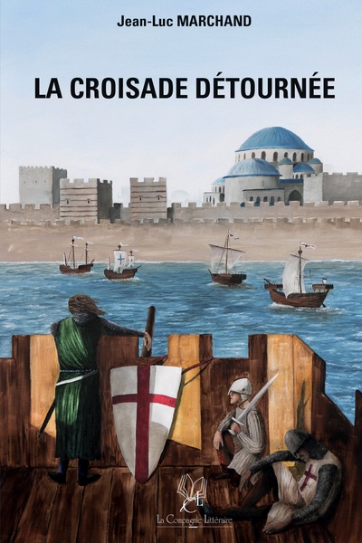 CROISADE DETOURNEE - LA QUATRIEME CROISADE