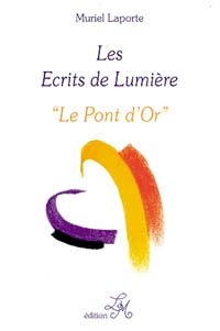 ECRITS DE LUMIERE T3 : LE PONT D´OR