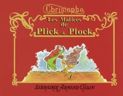 MALICES DE PLICK ET PLOCK, ET AUTRES HISTOIRES ILLUSTREES