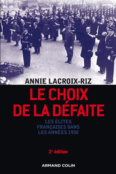 CHOIX DE LA DEFAITE - LES ELITES FRANCAISES DANS LES ANNEES 1930