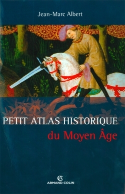 PETIT ATLAS HISTORIQUE DU MOYEN AGE