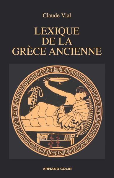 LEXIQUE DE LA GRECE ANCIENNE