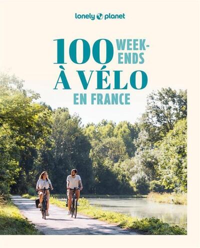 100 WEEK-ENDS A VELO EN FRANCE 2ED
