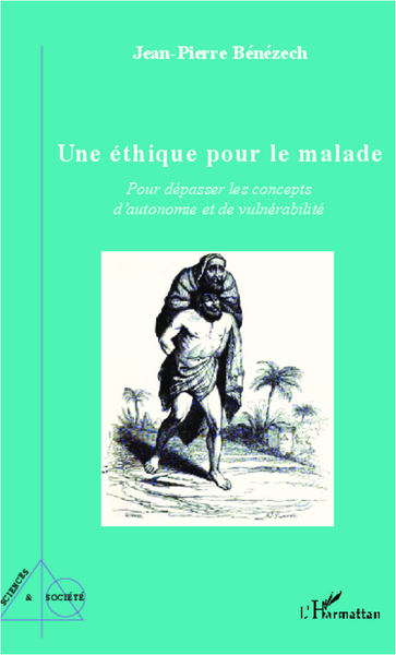 ETHIQUE POUR LE MALADE POUR DEPASSER LES CONCEPTS D´AUTONOMIE ET DE VULNERABILITE