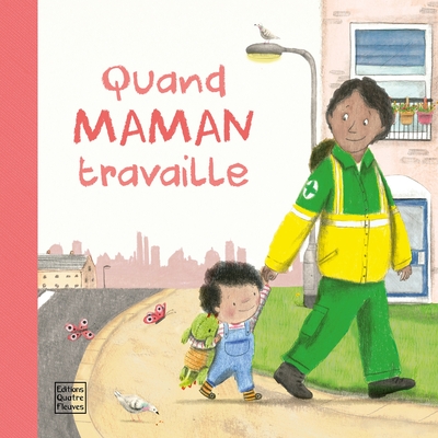 QUAND MAMAN TRAVAILLE