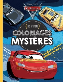 CARS - LES ATELIERS DISNEY - COLORIAGES MYSTERES