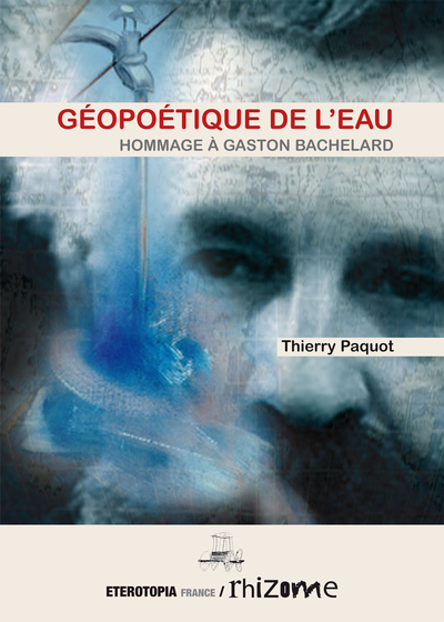 GEOPOETIQUE DE L´EAU, HOMMAGE A GASTON BACHELARD