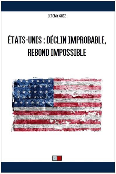 ETATS-UNIS : DECLIN IMPROBABLE, REBOND IMPOSSIBLE