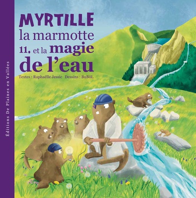 MYRTILLE LA MARMOTTE ET LA MAGIE DE L´EAU - T11