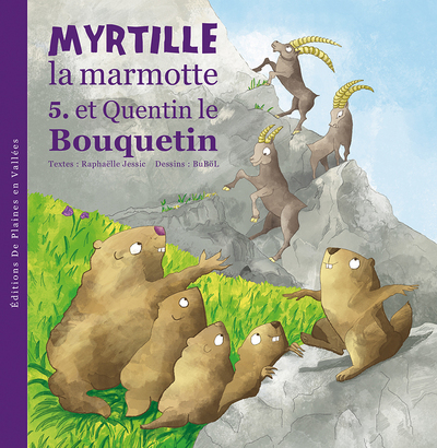 MYRTILLE LA MARMOTTE ET QUENTIN LE BOUQUETIN