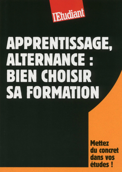 APPRENTISSAGE ALTERNANCE : BIEN CHOISIR SA FORMATION