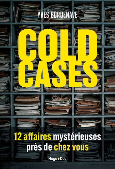 COLD CASES, 12 AFFAIRES MYSTERIEUSES PRES DE CHEZ VOUS