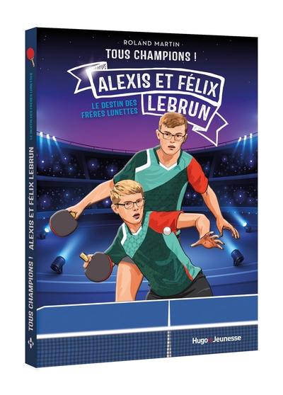 TOUS CHAMPIONS ! FELIX ET ALEXIS LEBRUN - LE DESTIN DES FRERES LUNETTES