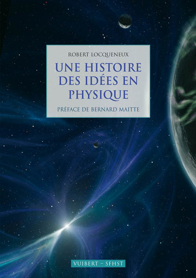 HISTOIRE DES IDEES EN PHYSIQUE (UNE)