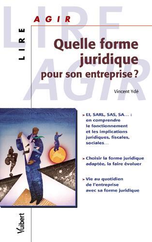 QUELLE FORME JURIDIQUE POUR SON ENTREPRISE ?