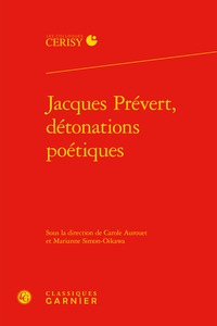 JACQUES PREVERT, DETONATIONS POETIQUES