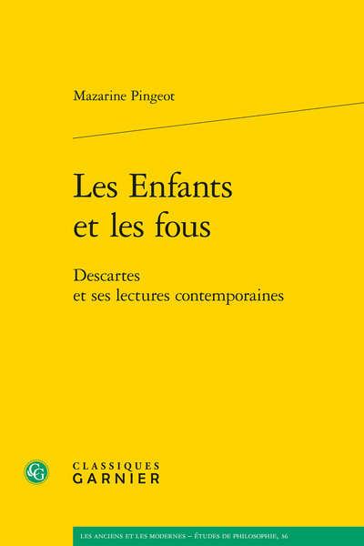 ENFANTS ET LES FOUS - DESCARTES ET SES LECTURES CONTEMPORAINES