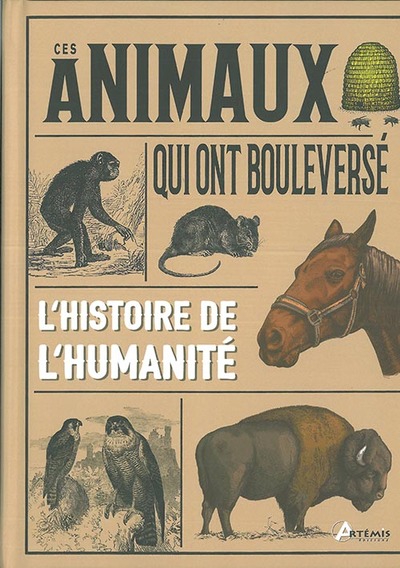 CES ANIMAUX QUI ONT BOULEVERSE L´HISTOIRE DE L´HUMANITE