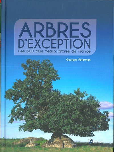 ARBRES D EXCEPTION 500 PLUS BEAUX ARBRES DE FRANCE