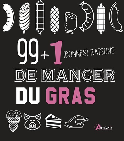 99 + 1 BONNES RAISONS DE MANGER DU GRAS