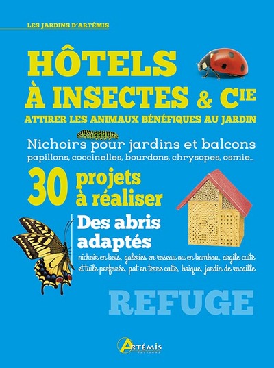 HOTELS A INSECTES ET CIE, ATTIRER LES ANIMAUX BENEFIQUES AU