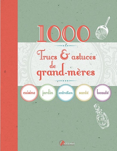 1 000 TRUCS ASTUCES DE GRAND-MERES