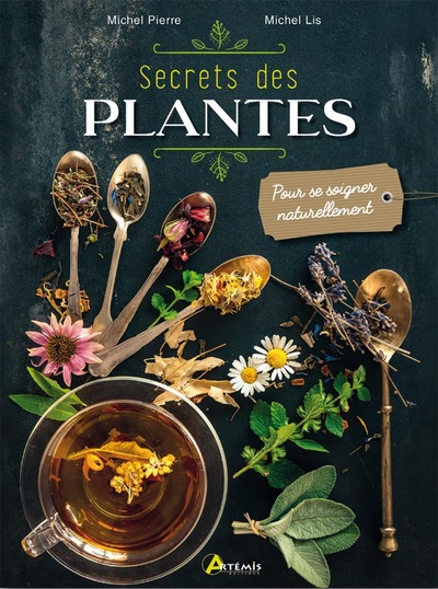 SECRETS DES PLANTES - POUR SE SOIGNER NATURELLEMENT