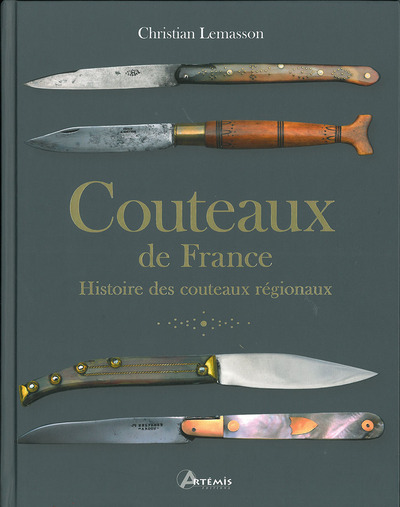 COUTEAUX DE FRANCE - HISTOIRE DES COUTEAUX REGIONAUX