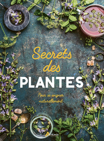 SECRETS DES PLANTES POUR SE SOIGNER NATURELLEMENT