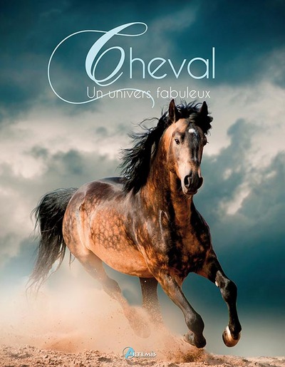 CHEVAL UN UNIVERS FABULEUX
