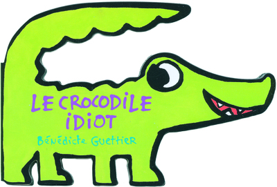 CROCODILE IDIOT