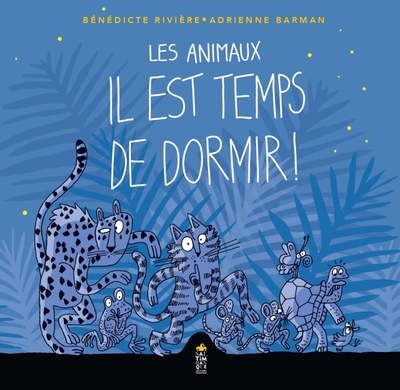 ANIMAUX IL EST TEMPS DE DORMIR