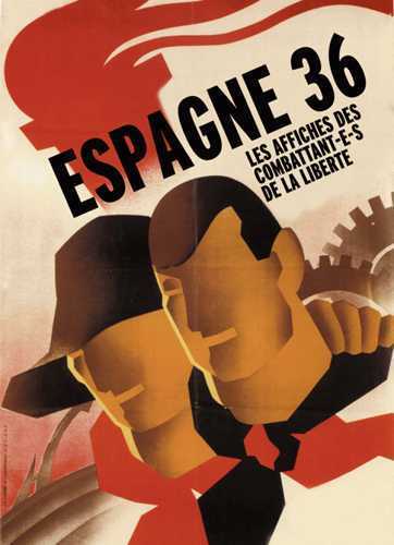 ESPAGNE 1936 LES AFFICHES DES COMBATTANT(ES)S DE LA LIBERTE