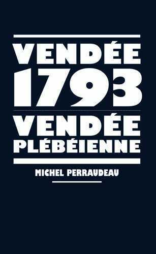 VENDEE 1793. VENDEE PLEBEIENNE