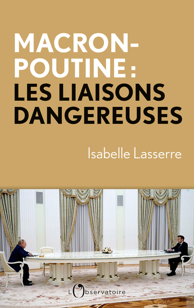 MACRON-POUTINE, LES LIAISONS DANGEREUSES