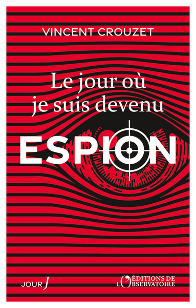 JOUR OU JE SUIS DEVENU ESPION